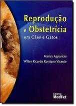 Reproducao E Obstetricia Em Caes E Gatos / Apparicio - Medvet