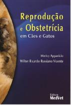 Reprodução e Obstetricia em Cães e Gatos - Editora MedVet