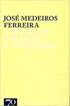 Republica corrigida e aumentada, a - EDICOES 70 (ALMEDINA)