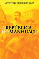 República Do Manhuaçu, A