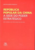 República Popular da China - A Sede do Poder Estratégico - ALMEDINA