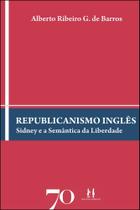 Republicanismo Inglês - Sidney E A Semântica Da Liberdade