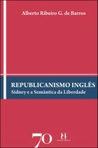 Republicanismo inglês: sidney e a semântica da liberdade