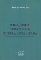 Requisito Negativo da Tutela Antecipada - GZ EDITORA