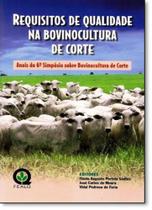 REQUISITOS DE QUALIDADE NA BOVINOCULTURA DE CORTE - ANAIS DO 6O SIMPóSIO BOVINOCULTURA DE CORTE - Fealq