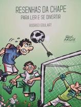 Resenhas da chape - para ler e se divertir - ARGOS Resenhas da chape - para ler e se divertir - ARGOS