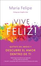 Reserve a Biblioteca do Novo Mundo Vive Feliz! /Live Your Happy (Espanhol) Reserve a Biblioteca do Novo Mundo Vive Feliz! /Live Your Happy (Espanhol)
