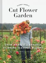 Reserve Floret Farm's Cut Flower Garden: Grow, Harvest, Arrange