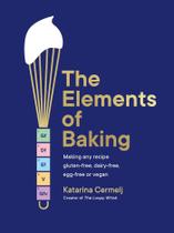 Reserve The Elements of Baking: Fazendo qualquer receita sem glúten, sem laticínios, sem ovos ou vegana
