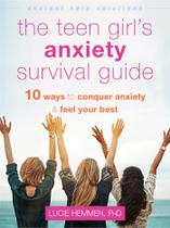Reserve The Teen Girl's Anxiety Survival Guide Instant Help Reserve The Teen Girl's Anxiety Survival Guide Instant Help