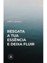 Resgata a tua essência e deixa fluir Resgata a tua essência e deixa fluir
