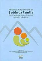 Residência Multiprofissional em Saúde da Família: Construção de Conhecimentos, Atitudes e Práticas