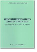 Resíduos Perigosos No Direito Ambiental Internacional Resíduos Perigosos No Direito Ambiental Internacional