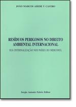 Resíduos Perigosos No Direito Ambiental Internacional