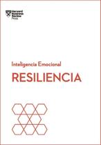 Resiliencia: Serie Inteligencia Emocional HBR - Reverté Resiliencia: Serie Inteligencia Emocional HBR - Reverté