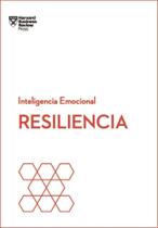 Resiliencia: Serie Inteligencia Emocional HBR - Reverté