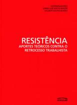 Resistencia - aportes teoricos contra o retrocesso trabalhista - EXPRESSAO POPULAR