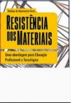 Resistencia Dos Materiais - Uma Abordagem Para Educacao Profissional E Tecnologica - CIENCIA MODERNA