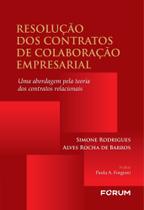 Resolução Dos Contratos De Colaboração Empresarial - Uma Abordagem Pela Teoria Dos Contratos Relacio