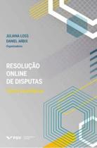 Resolução Online de Disputas: Casos Brasileiros - Fgv