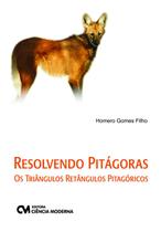 Resolvendo pitagoras - os triangulos retangulos pitagoricos - CIENCIA MODERNA