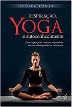 Respiração, yoga e autoconhecimento Respiração, yoga e autoconhecimento