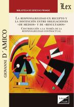 Responsabilidad ex recepto y la distinción entre obligaciones de medios y de resultado