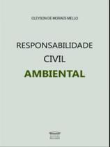 Responsabilidade civil ambiental Responsabilidade civil ambiental
