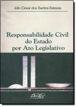 Responsabilidade Civil do Estado por Ato Legislativo - DEL REY