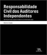 Responsabilidade Civil dos Auditores Independentes: uma Análise da sua Função e Critérios Para sua Responsabilização - ALMEDINA