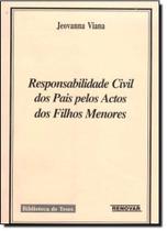 Responsabilidade Cívil dos Pais Pelos Actos dos Filhos Menores - RENOVAR
