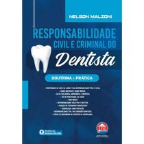 Responsabilidade Civil e Criminal do Dentista: Doutrina e Pratica