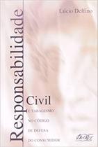 Responsabilidade civil e tabagismo no codigo - Del Rey Sp