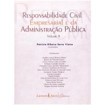 Responsabilidade Civil Empresarial e da Administracao Publica - Vol. 2 Responsabilidade Civil Empresarial e da Administracao Publica - Vol. 2