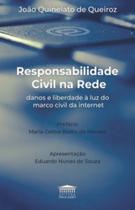 Responsabilidade civil na rede: danos e liberdade à luz do marco civil da internet - EDITORA PROCESSO