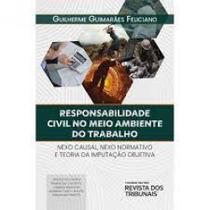 RESPONSABILIDADE CIVIL NO MEIO AMBIENTE DO TRABALHO 1ª ED. 2021 - REVISTA DOS TRIBUNAIS