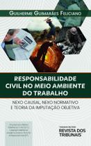 Responsabilidade Civil No Meio Ambiente Do Trabalho - 1ª Edição (2021)