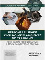 Responsabilidade Civil No Meio Ambiente Do Trabalho - 1ª Edição (2021) - RT - Revista dos Tribunais