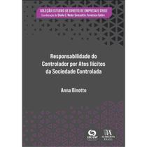 Responsabilidade do Controlador Por Atos Ilícitos da Sociedade Controlada - 01Ed/25 Responsabilidade do Controlador Por Atos Ilícitos da Sociedade Controlada - 01Ed/25