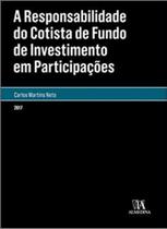 Responsabilidade do Cotista de Fundo de Investimento em Participacoes, A - ALMEDINA
