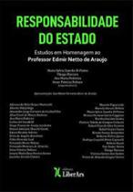 Responsabilidade do Estado: Estudos em Homenagem ao Professor Edmir Netto de Araujo - LIBER ARS