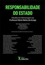 Responsabilidade do Estado: Estudos em Homenagem ao Professor Edmir Netto de Araujo - LIBER ARS
