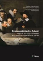 Responsabilidade e futuro Responsabilidade e futuro