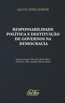 Responsabilidade Política e Destituição De Governos Na Democracia - Del Rey