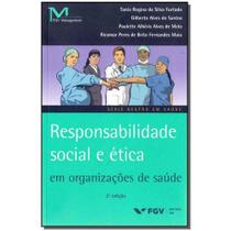 Responsabilidade social e ética em organizações de saúde Responsabilidade social e ética em organizações de saúde