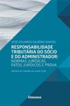Responsabilidade tributária do sócio e do administrador: normas jurídicas, fatos jurídicos e prova - NOESES