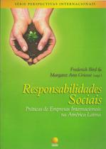 Responsabilidades sociais - práticas de empresas internacionais na américa latina
