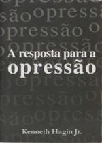 Resposta Para a Opressão, A - Graça Editorial