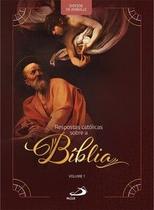 Respostas Católicas sobre a Bíblia Respostas Católicas sobre a Bíblia