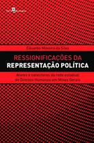 Ressignificações da Representação Política: Atores e Conectores da Rede Estadual de Direitos Humanos - Paco Editorial